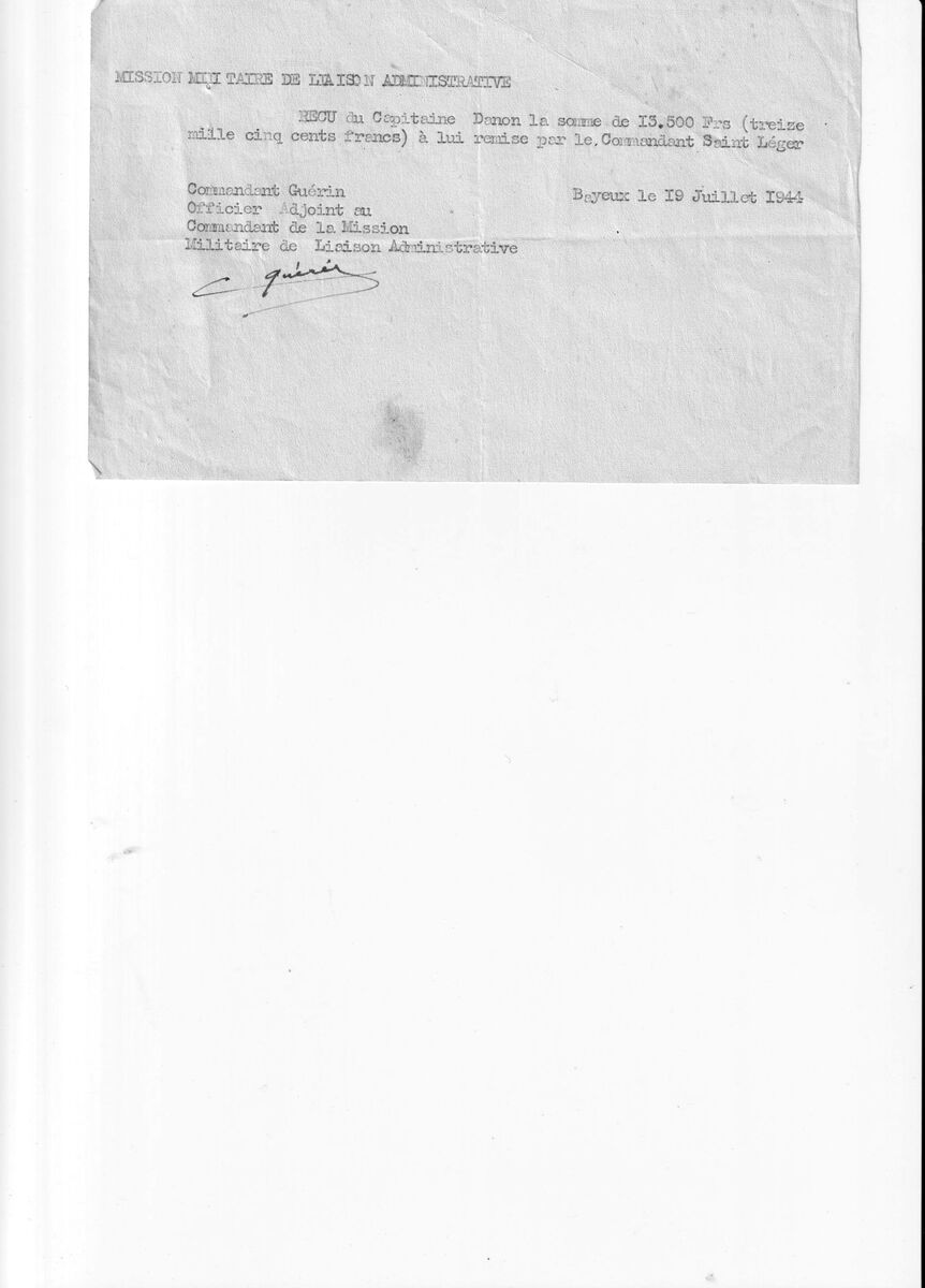 Reçu dactylographié à en-tête de la Mission militaire de liaison administrative, daté de Bayeux le 19 juillet 1944, attestant la remise de 13 500 francs par le commandant Saint Léger au capitaine Danon, signé C. Guérin